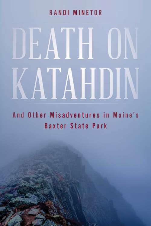Book cover of Death on Katahdin: And Other Misadventures in Maine's Baxter State Park