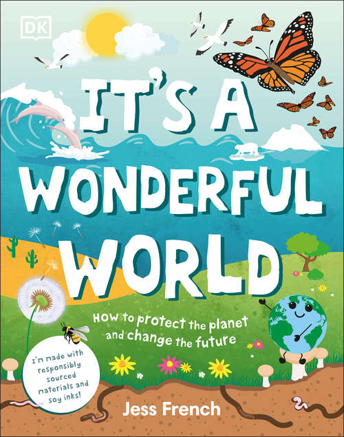 Book cover of It's a Wonderful World: How to Protect the Planet and Change the Future (Protect the Planet)