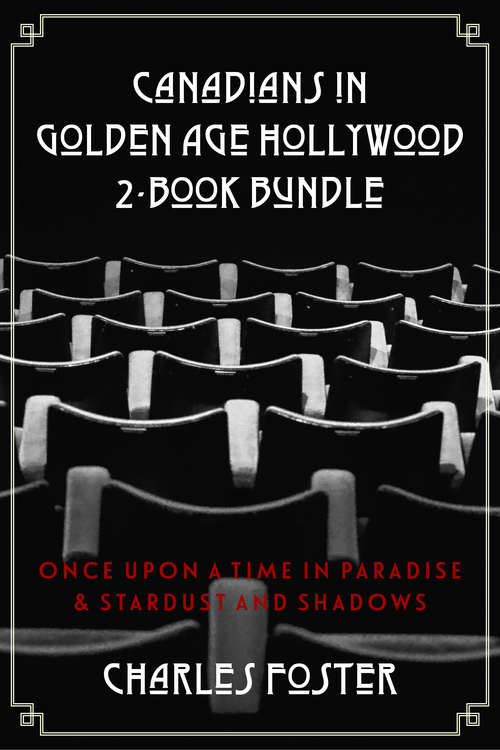 Canadians in Golden Age Hollywood 2-Book Bundle