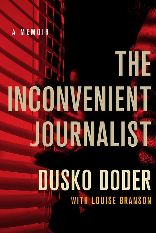 Book cover of The Inconvenient Journalist: A Memoir