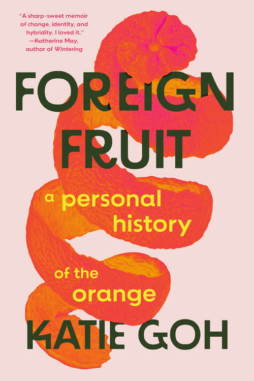 Book cover of Foreign Fruit: A Personal History of the Orange