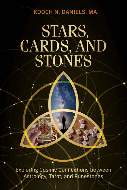 Book cover of Stars, Cards, and Stones: Exploring Cosmic Connections between Astrology, Tarot, and Runestones
