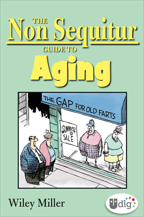 Book cover of The Non Sequitur Guide to Aging (Non Sequitur)
