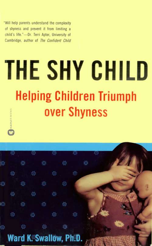 Book cover of The Shy Child: Helping Children Triumph over Shyness