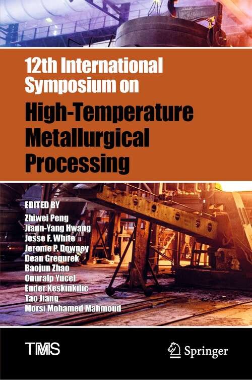 12th International Symposium on High-Temperature Metallurgical Processing (The Minerals, Metals & Materials Series)
