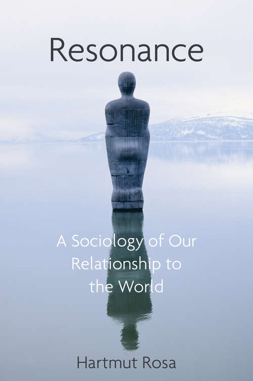 Book cover of Resonance: A Sociology of Our Relationship to the World