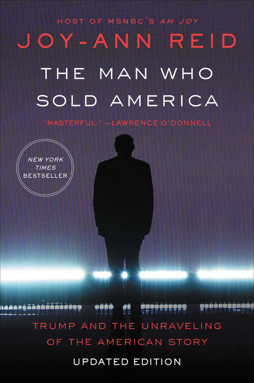 Book cover of The Man Who Sold America: Trump and the Unraveling of the American Story