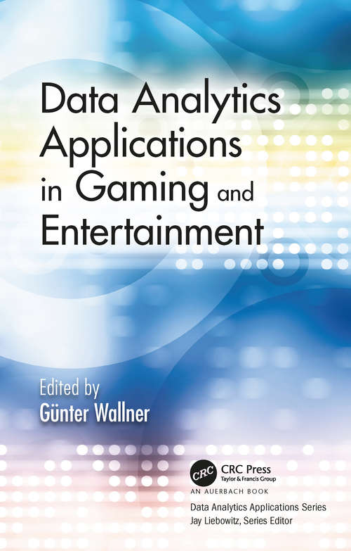 Book cover of Data Analytics Applications in Gaming and Entertainment (Data Analytics Applications)