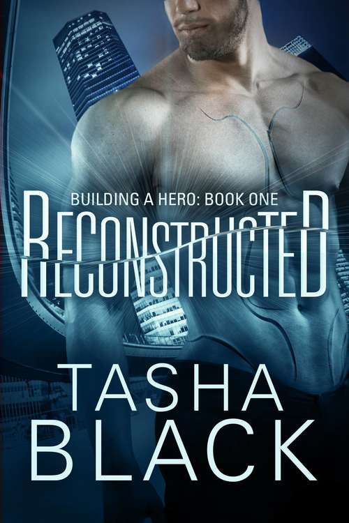 Book cover of Reconstructed: Building a hero (libro #1)