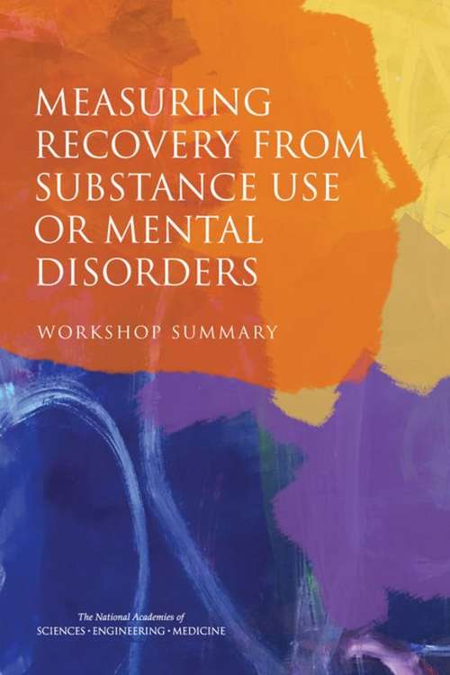 Book cover of Measuring Recovery from Substance Use or Mental Disorders: Workshop Summary