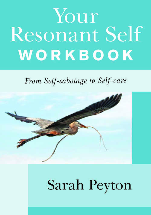 Book cover of Your Resonant Self Workbook: From Self-sabotage To Self-care