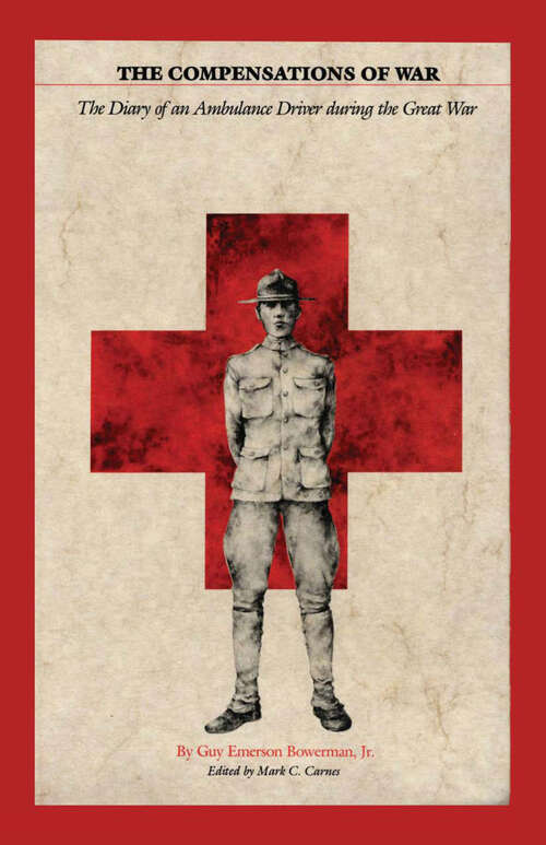 Book cover of The Compensations of War: The Diary of an Ambulance Driver during the Great War