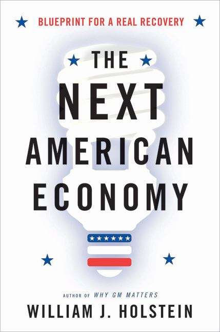 Book cover of The Next American Economy: Blueprint for a Real Recovery