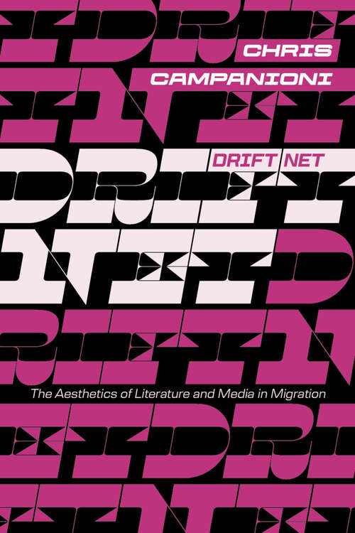 Book cover of Drift Net: The Aesthetics of Literature and Media in Migration