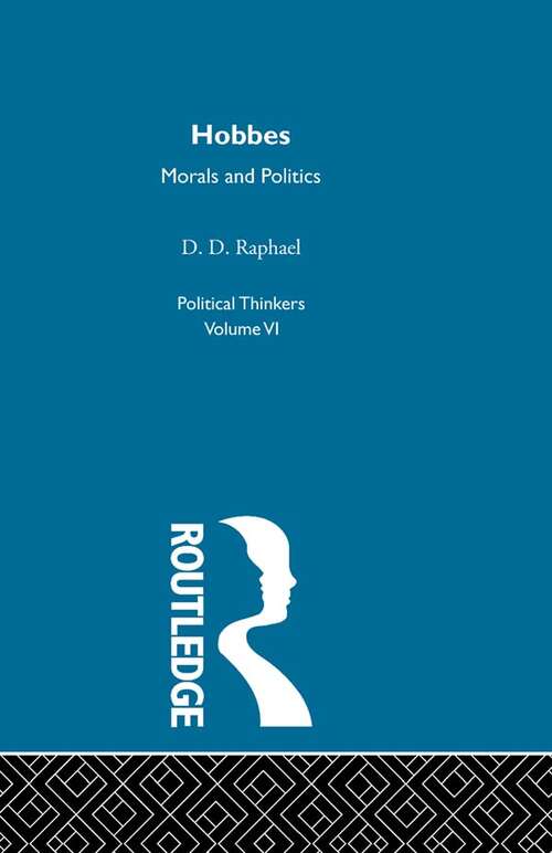 Hobbes: Morals and Politics (Political Thinkers Ser.)