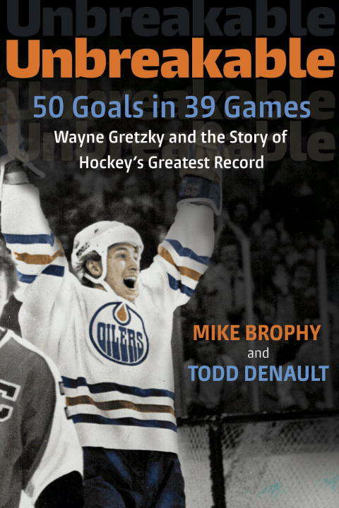 Book cover of Unbreakable: Wayne Gretzky and the Story of Hockey's Greatest Record