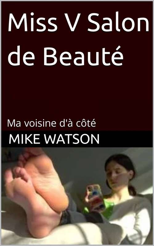 Book cover of Miss V Salon de Beauté: Ma voisine d'à côté