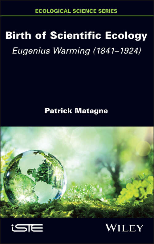 Book cover of Birth of Scientific Ecology: Eugenius Warming (1841 - 1924)