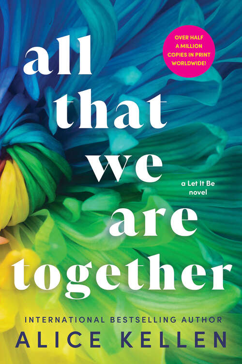 Book cover of All That We Are Together (Let It Be #2)