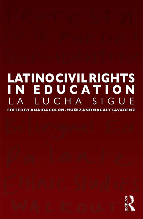 Book cover of Latino Civil Rights in Education: La Lucha Sigue (Series in Critical Narrative)