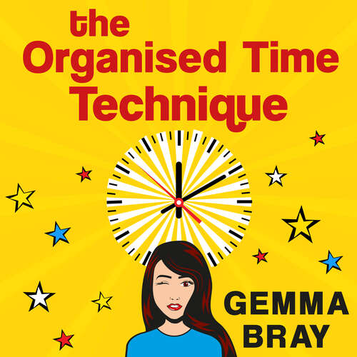 Book cover of The Organised Time Technique: How to Get Your Life Running Like Clockwork