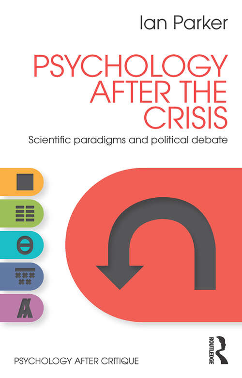Book cover of Psychology After the Crisis: Scientific paradigms and political debate (Psychology After Critique)