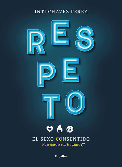 Book cover of Respeto. El sexo con sentido: No te quedes con las ganas