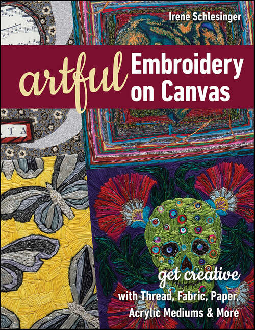 Book cover of Artful Embroidery on Canvas: Get Creative with Thread, Fabric, Paper, Acrylic Mediums & More