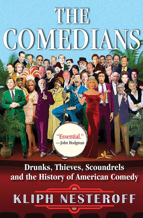 Book cover of The Comedians: Drunks, Thieves, Scoundrels, and the History of American Comedy