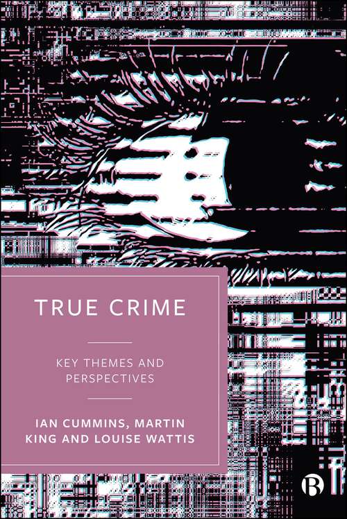 Book cover of True Crime: Key Themes and Perspectives (First Edition)
