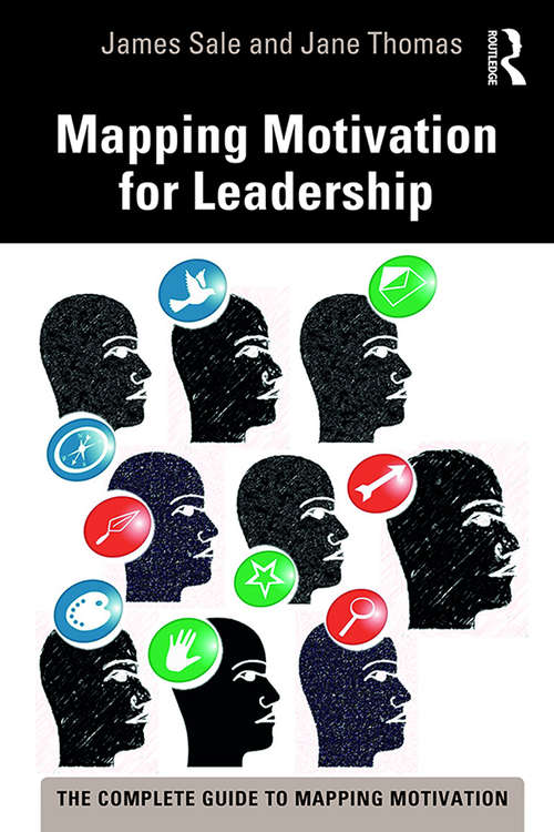 Mapping Motivation for Leadership (The Complete Guide to Mapping Motivation)