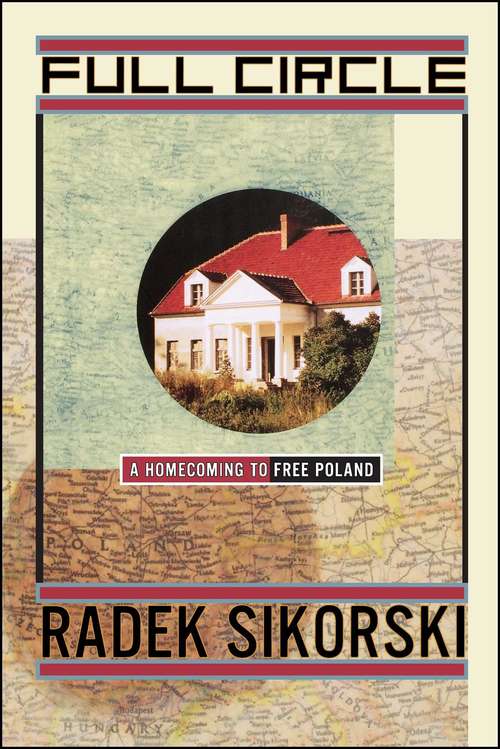 Book cover of Full Circle: A Homecoming to Free Poland