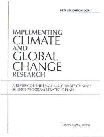 Implementing Climate And Global Change Research: A Review Of The Final U.s. Climate Change Science Program Strategic Plan