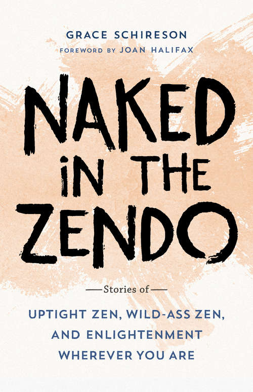 Book cover of Naked in the Zendo: Stories of Uptight Zen, Wild-Ass Zen, and Enlightenment Wherever You Are