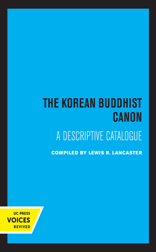 Book cover of The Korean Buddhist Canon: A Descriptive Catalogue (Center for Korean Studies, UC Berkeley #4)