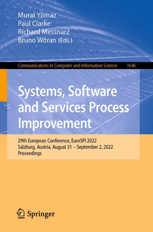 Book cover of Systems, Software and Services Process Improvement: 29th European Conference, EuroSPI 2022, Salzburg, Austria, August 31 – September 2, 2022, Proceedings (1st ed. 2022) (Communications in Computer and Information Science #1646)