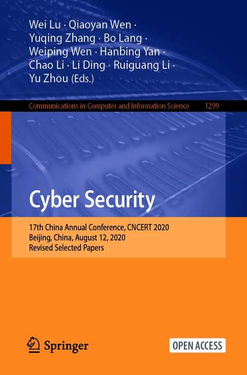 Cyber Security: 17th China Annual Conference, CNCERT 2020, Beijing, China, August 12, 2020, Revised Selected Papers (Communications in Computer and Information Science #1299)