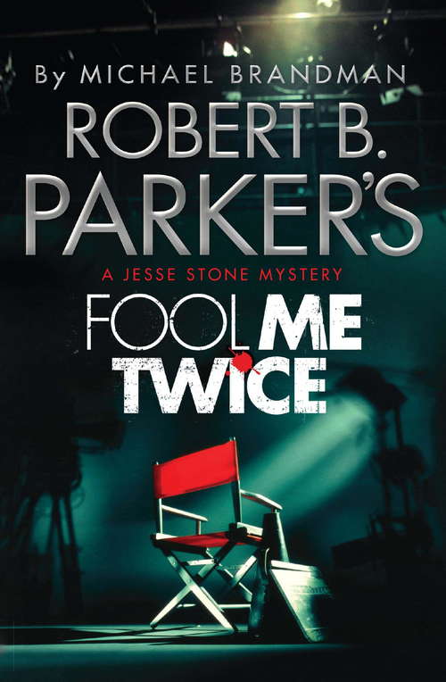 Robert B. Parker's Fool Me Twice: A Jesse Stone Novel (A\jesse Stone Novel Ser. #No. 11)
