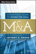 M&A: A Practical Guide to Doing the Deal (Wiley Finance #36)