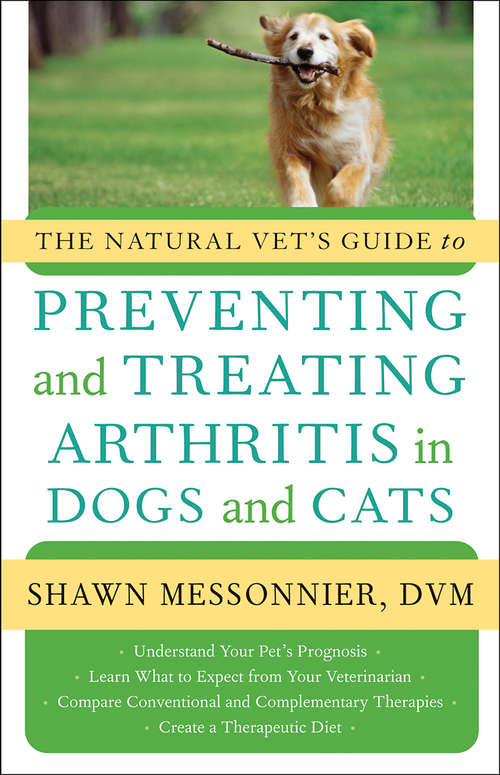 Book cover of The Natural Vet's Guide to Preventing and Treating Arthritis in Dogs and Cats