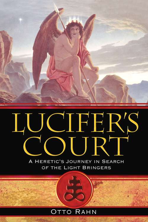 Book cover of Lucifer's Court: A Heretic's Journey in Search of the Light Bringers
