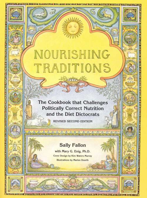 Book cover of Nourishing Traditions: The Cookbook that Challenges Politically Correct Nutrition and the Diet Dictocrats