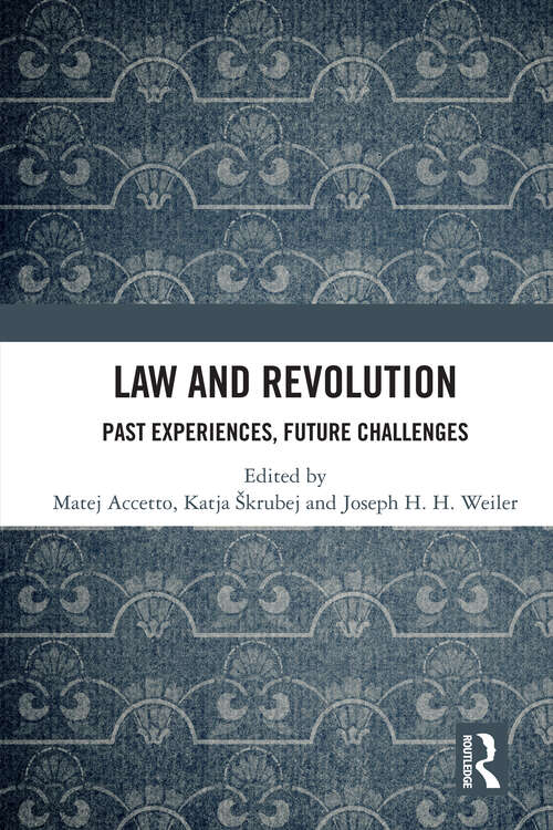 Book cover of Law and Revolution: Past Experiences, Future Challenges