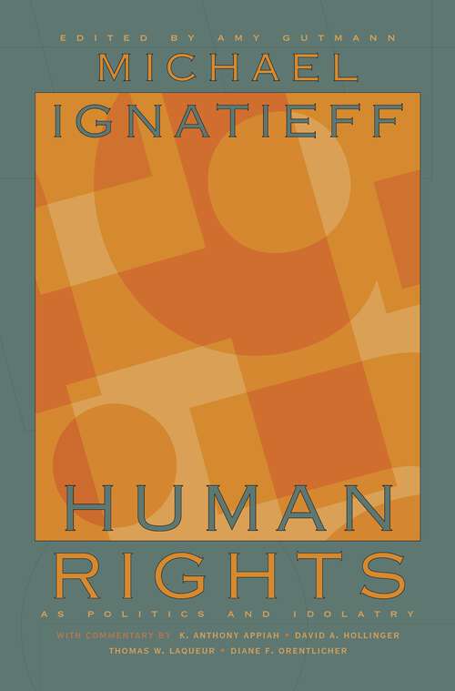 Book cover of Human Rights as Politics and Idolatry (The University Center for Human Values Series #26)