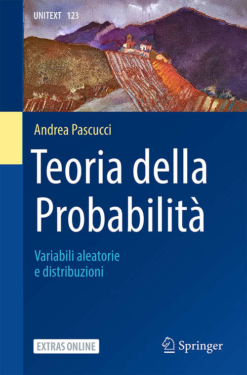 Book cover of Teoria della Probabilità: Variabili aleatorie e distribuzioni (1a ed. 2020) (UNITEXT #123)