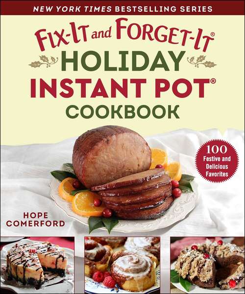 Book cover of Fix-It and Forget-It Holiday Instant Pot Cookbook: 100 Festive and Delicious Favorites (Fix-It and Forget-It)