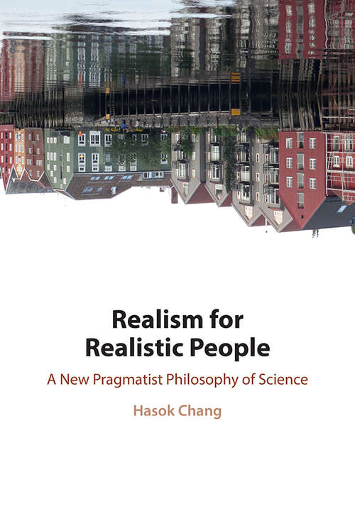 Book cover of Realism for Realistic People: A New Pragmatist Philosophy of Science