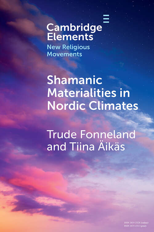 Book cover of Shamanic Materialities in Nordic Climates (Elements in New Religious Movements)