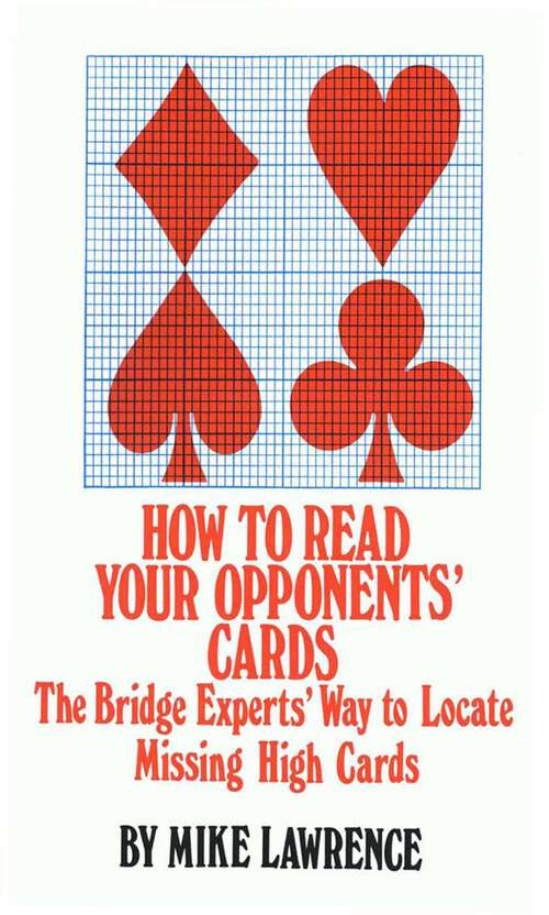 Book cover of How to Read Your Opponents' Cards: The Bridge Experts' Way to Locate Missing High Cards