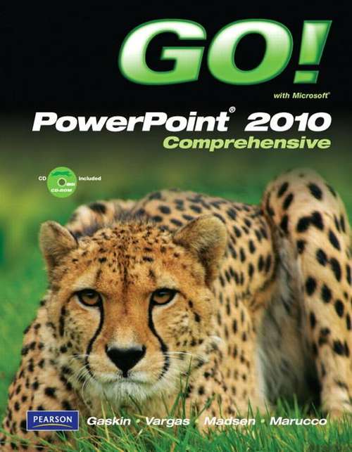 GO! with Microsoft Powerpoint 2010, Comprehensive